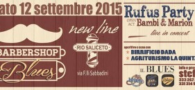 RUFUS PARTY @ BARBER SHOP BLUES – NOTTE BIANCA – RIO SALICETO 12 SETTEMBRE 2015